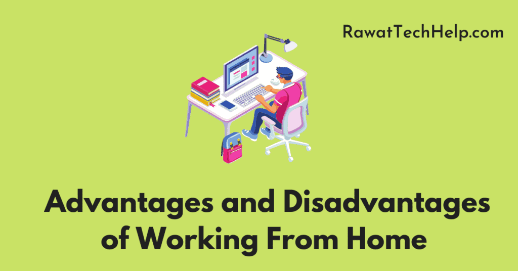Advantages and Disadvantages of Working From Home 