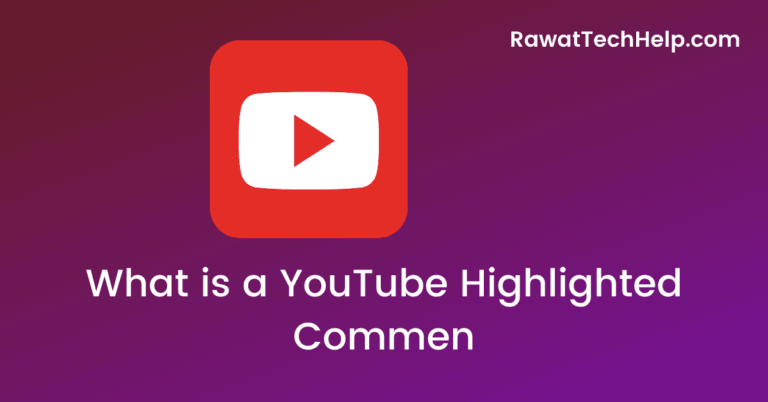What is a YouTube Highlighted Comment?  Explained in Detail